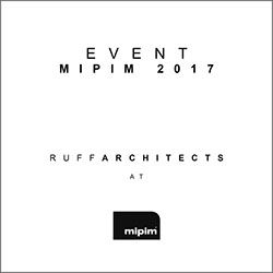 MIPIM 2017, RUFF architects